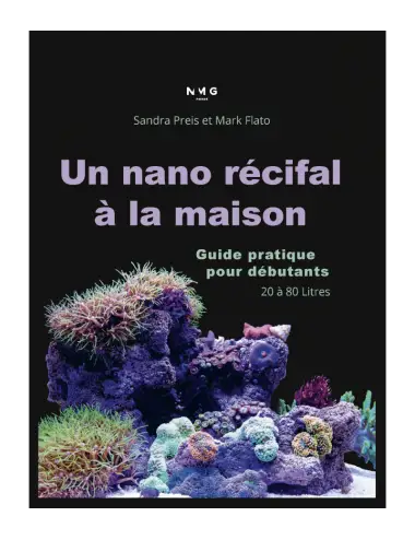 LIBRAIRIE - Un Nano Récifal À La Maison - Guide Pratique