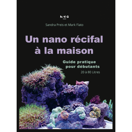 LIBRAIRIE - Un Nano Récifal À La Maison - Guide Pratique