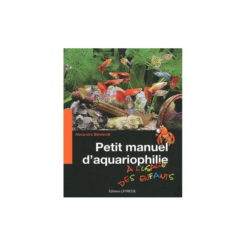 Petit Manuel D'aquariophilie À L'usage Des Enfants