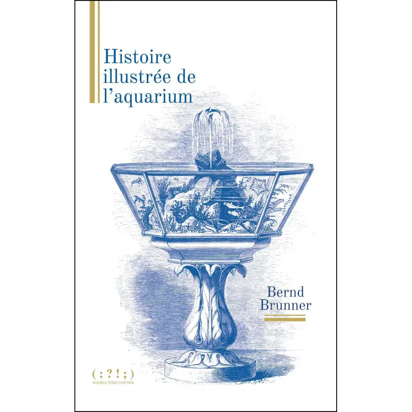 Double Ponctuation - Illustrated History of the Aquarium